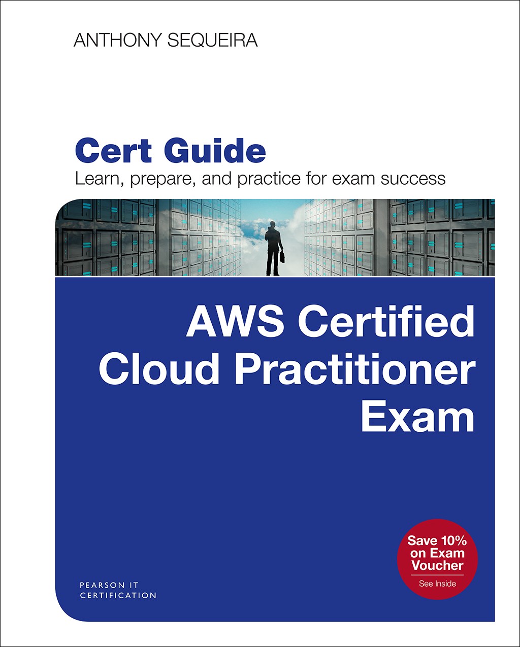 AWS Certified Cloud Practitioner (CLFC01) Cert Guide Pearson IT