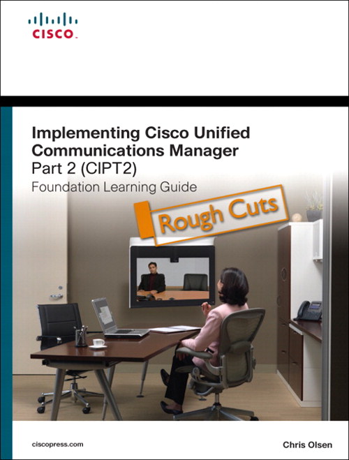 Implementing Cisco Unified Communications Manager Part 2 (CIPT2