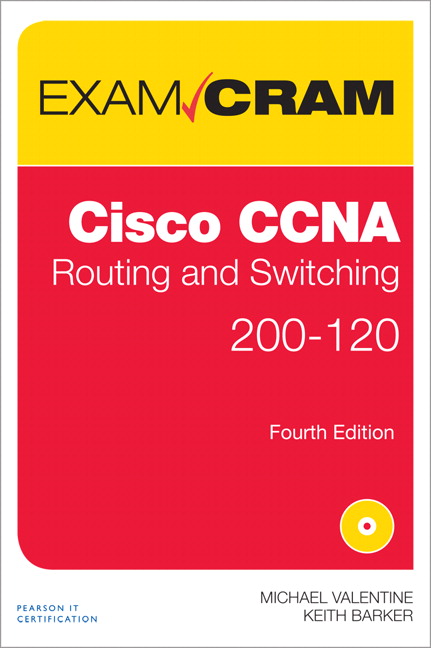 CCNA Routing and Switching 200-120 Exam Cram, 4th Edition