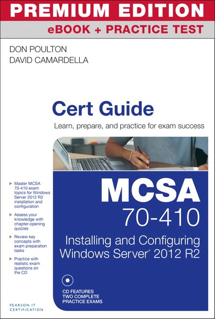 Mcsa 70 410 Cert Guide R2 Premium Edition Ebook And Practice Test Installing And Configuring 7065