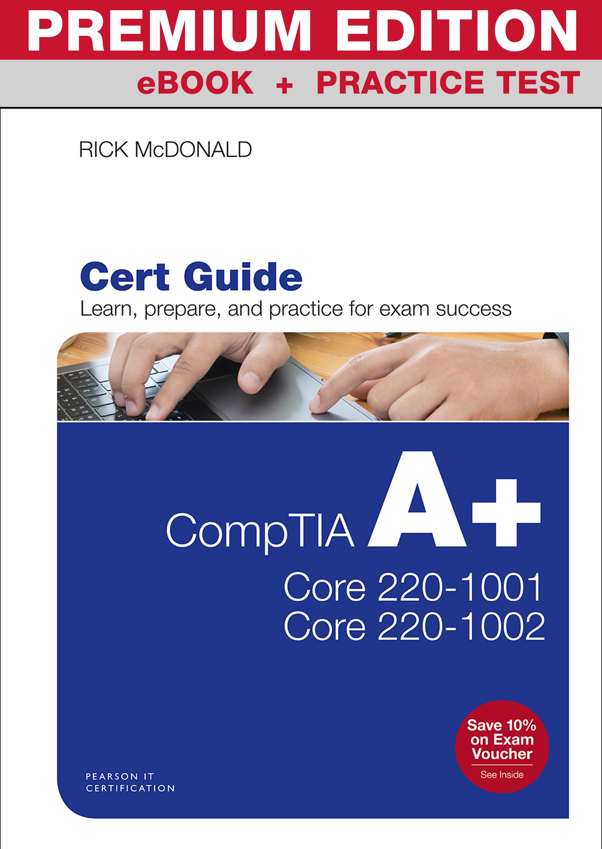 CompTIA A+ Core 1 (220-1001) and Core 2 (220-1002) Cert Guide