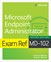 Exam Ref MD-102 Microsoft Endpoint Administrator