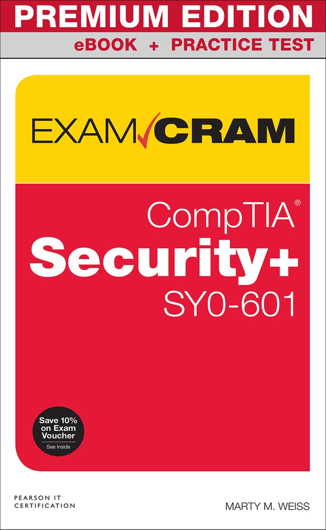 CompTIA Security+ SY0-601 Exam Cram Premium Edition and Practice Test, 6th  Edition | Pearson IT Certification