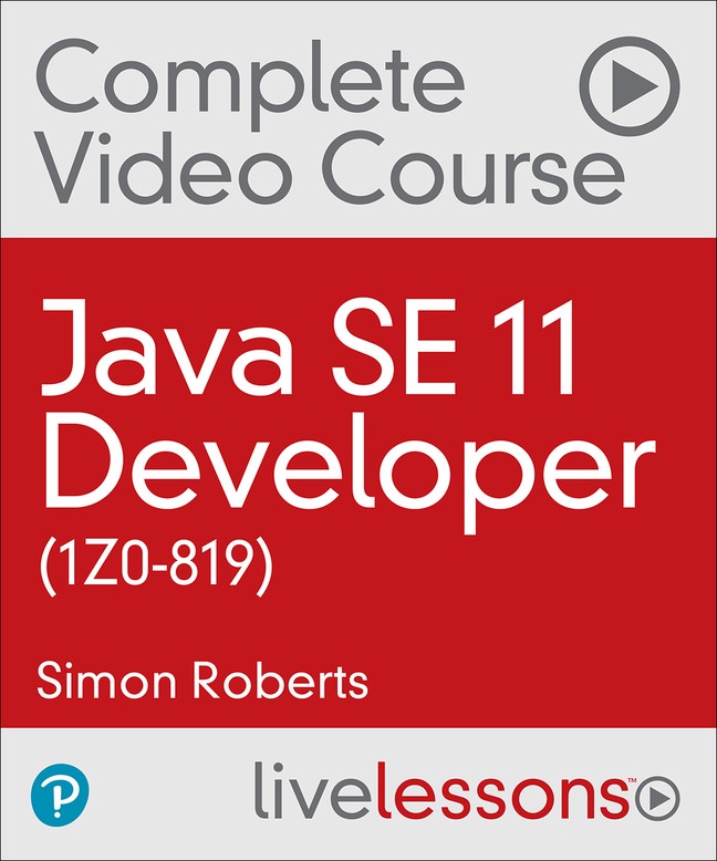 Java SE 11 Developer (1Z0-819) Complete Video Course (Video Training) |  Pearson IT Certification