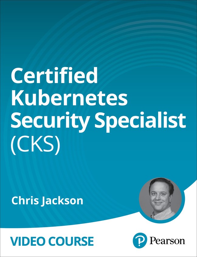 Certified Kubernetes Security Specialist (CKS) (Video Course)