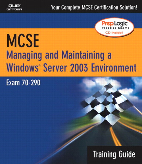 MCSA/MCSE Managing & Maintaining a Windows Server 2003 Environment 