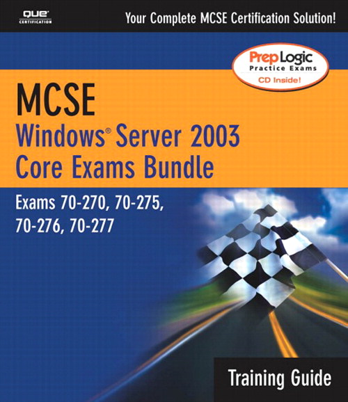 MCSE Windows Server 2003 Core Training Guide (Exams 70-290, 70-291, 70-293, & 70-294)