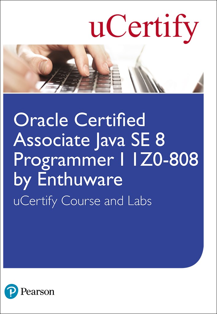 Oracle Certified Associate Java SE 8 Programmer I 1Z0-808 by Enthuware 