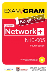 CompTIA Network+ N10-005 Authorized Exam Cram, Rough Cuts, 4th Edition