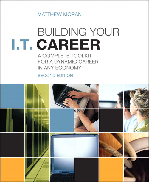 Building Your I.T. Career: A Complete Toolkit for a Dynamic Career in Any Economy