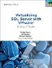 Virtualizing SQL Server with VMware: Doing IT Right