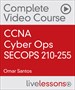 CCNA Cyber Ops SECOPS 210-255 Complete Video Course and Practice Test