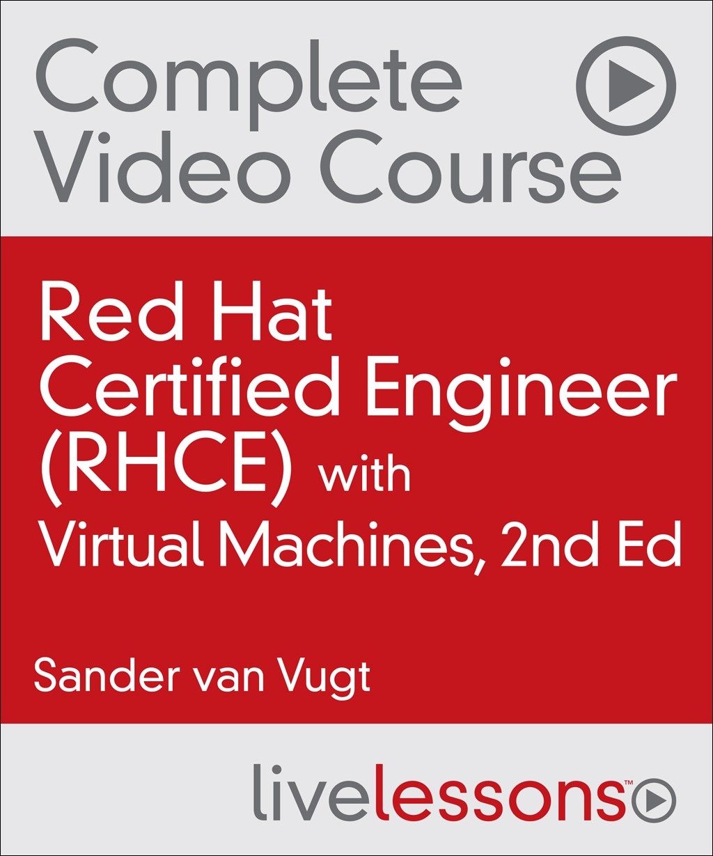 Red Hat Certified Engineer (RHCE) Complete Video Course with Virtual Machines