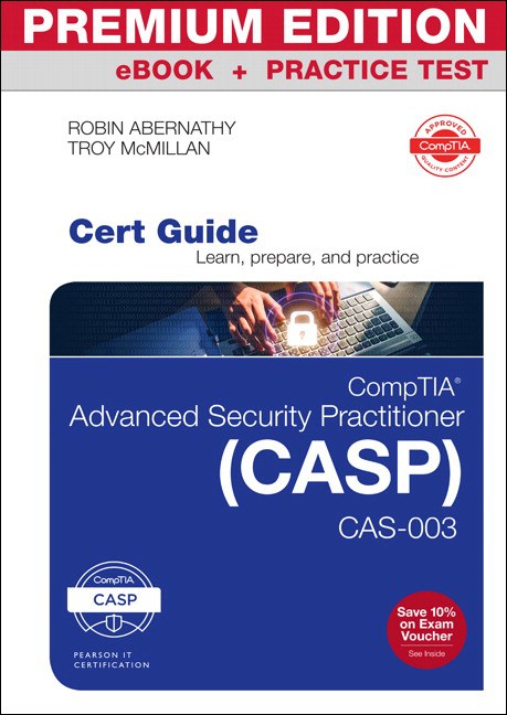 CompTIA Advanced Security Practitioner (CASP) CAS-003 Cert Guide Premium Edition and Practice Tests