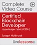 Certified Blockchain Developer - Hyperledger Fabric (CBDH) Complete Video Course and Practice Test