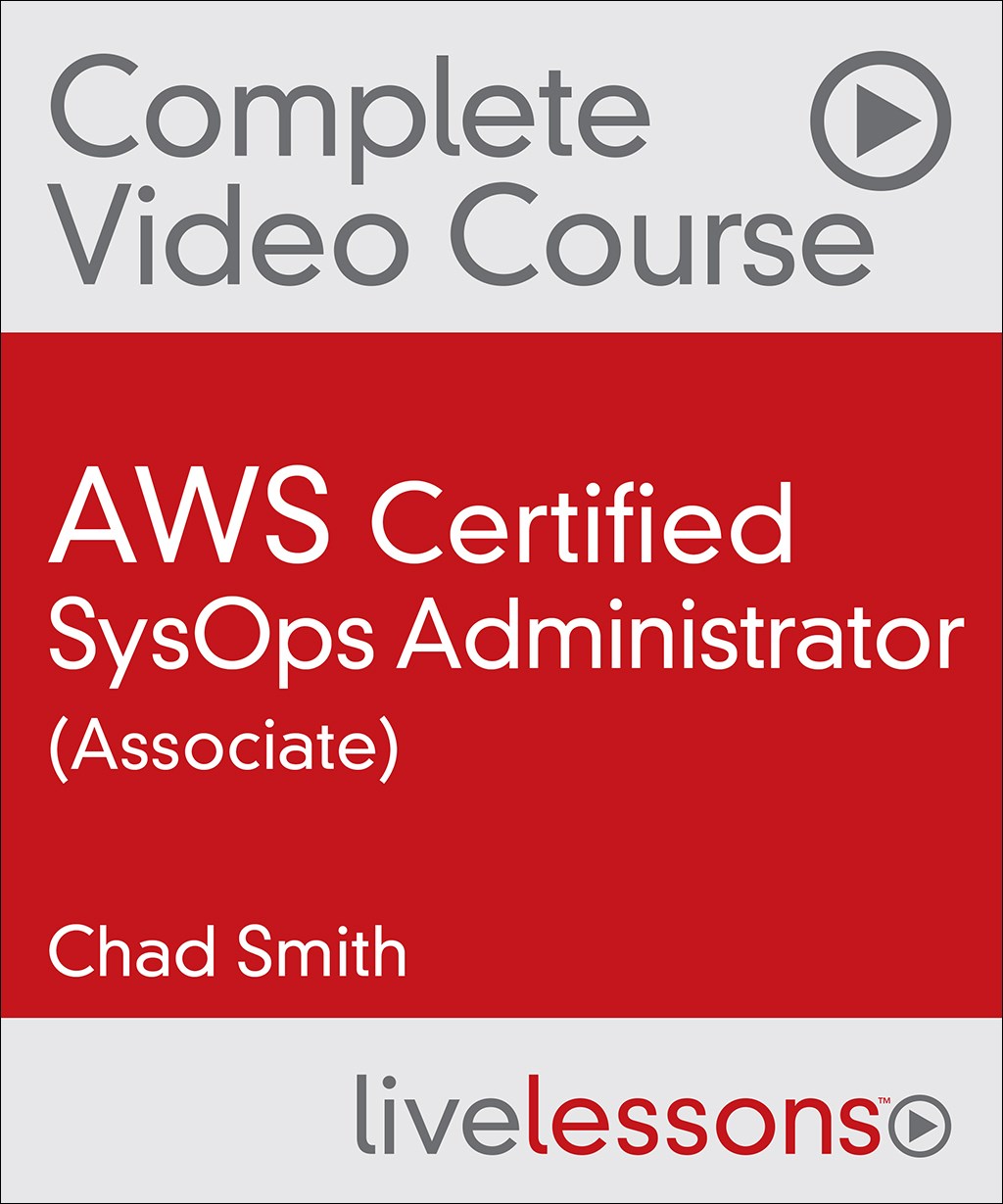 AWS Certified SysOps Administrator (Associate) Complete Video Course and Practice Test