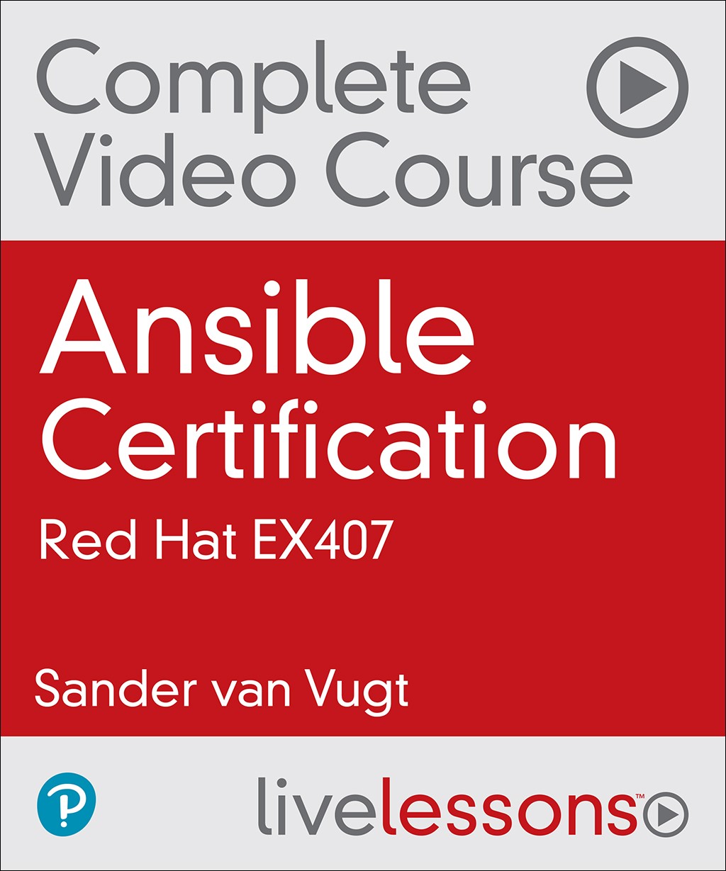 Ansible Certification Complete Video Course: Red Hat EX407