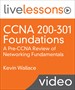 CCNA 200-301 Foundations LiveLessons: A Pre-CCNA Review of Networking Fundamentals (Video Training)