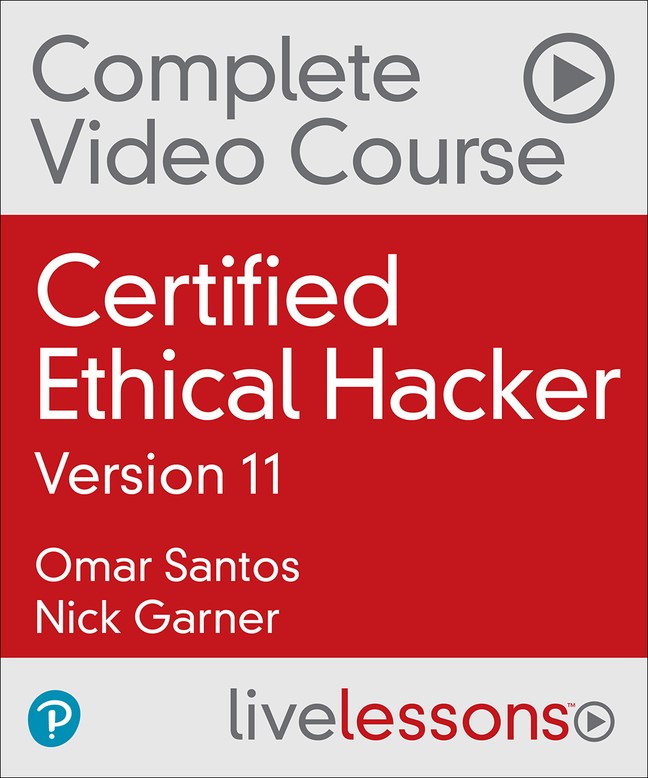 Certified Ethical Hacker (CEH) Complete Video Course, 3rd Edition