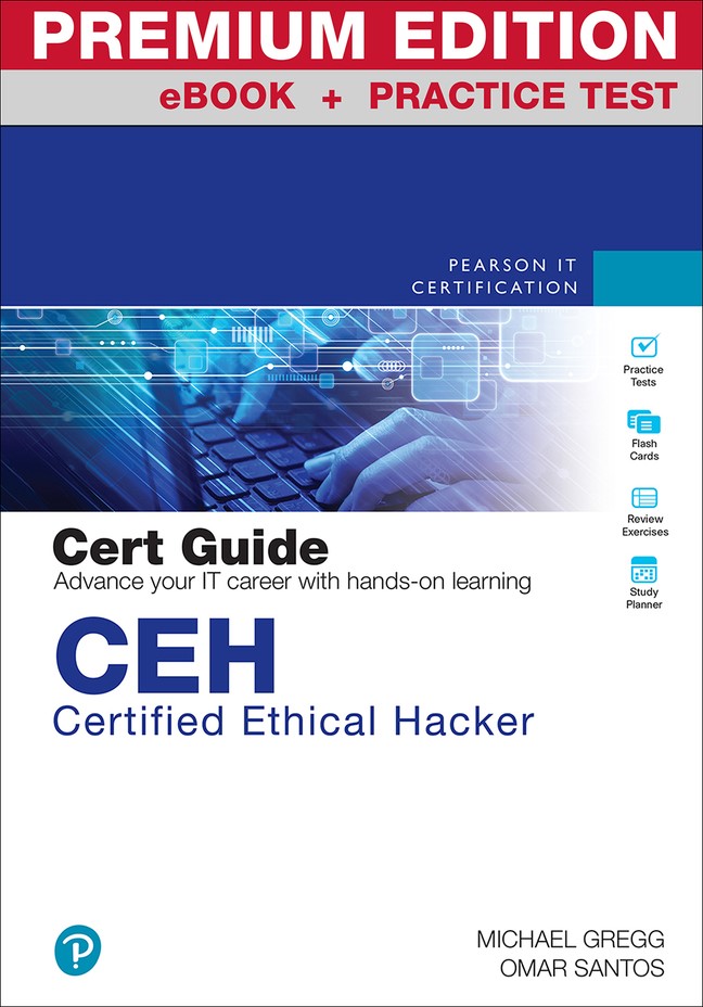 CEH Certified Ethical Hacker Cert Guide Premium Edition and Practice Test