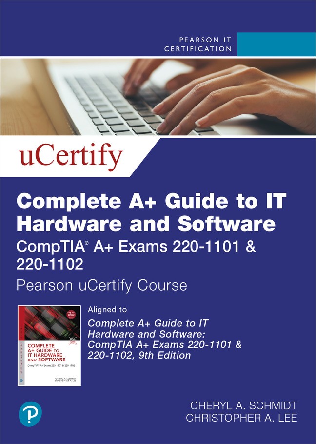 Complete A+ Guide to IT Hardware and Software: CompTIA A+ Exams 220-1101 &amp; 220-1102 Pearson uCertify Course Access Code Card