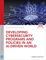 Developing Cybersecurity Programs and Policies in an AI-Driven World, 4th Edition