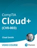 CompTIA Cloud+ (CV0-003) (Video Course)