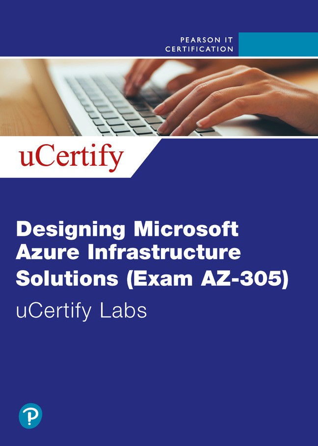 Designing Microsoft Azure Infrastructure Solutions (Exam AZ-305) uCertify Labs Access Code Card