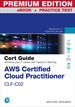 AWS Certified Cloud Practitioner CLF-C02 Cert Guide Premium Edition and Practice Test