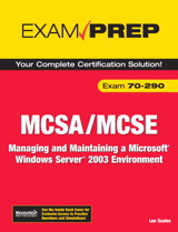 MCSA/MCSE 70-290 Exam Prep: Managing and Maintaining a Windows Server 2003 Environment, 2nd Edition