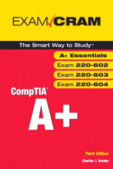 CompTIA A+ Exam Cram (Exams 220-602, 220-603, 220-604)