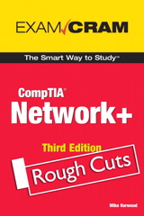 CompTIA Network+ N10-004 Exam Cram, Rough Cuts, 3rd Edition