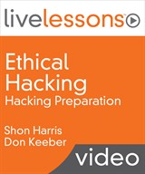 Ethical Hacking LiveLessons (Video Training): Hacking Preparation