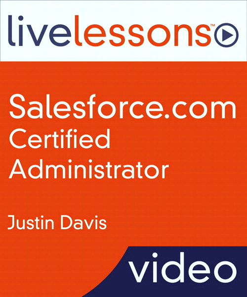 Salesforce.com Certified Administrator LiveLessons