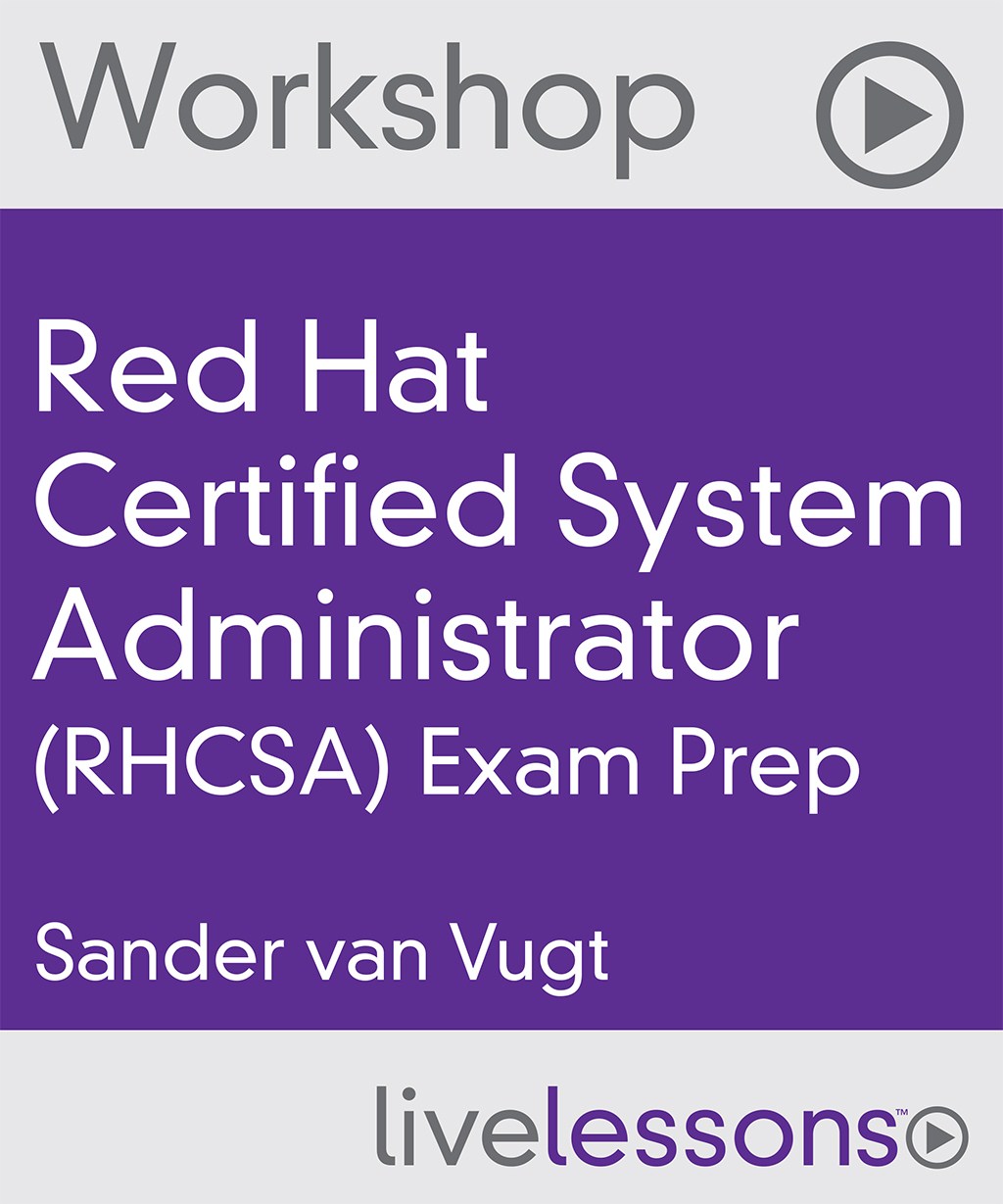 Red Hat Certified System Administrator (RHCSA) Exam Prep Video Workshop