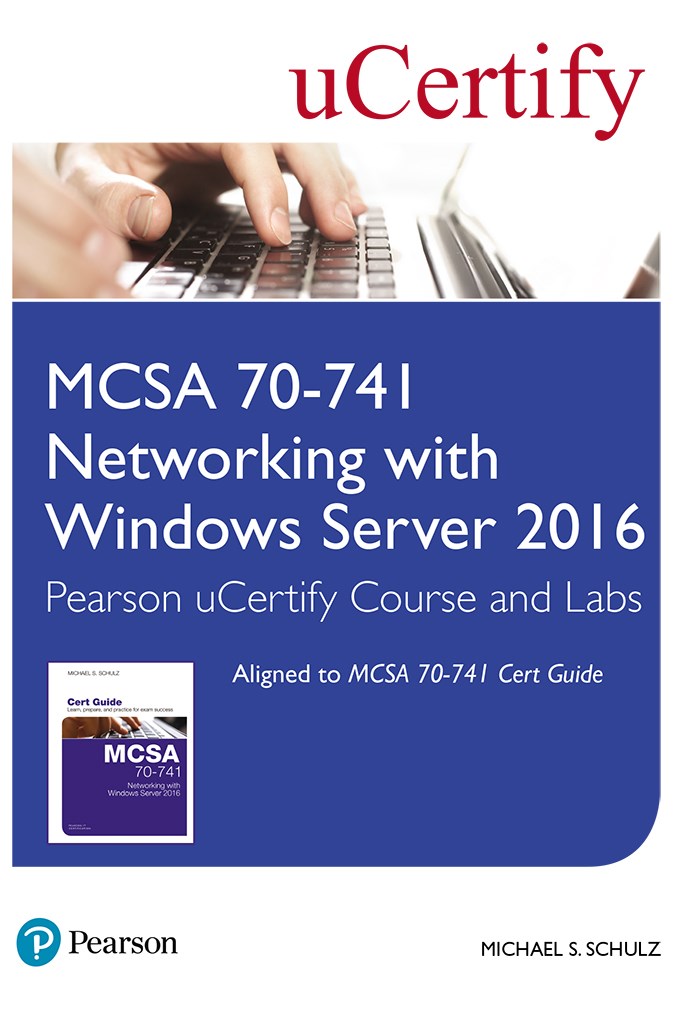 MCSA 70-741 Networking with Windows Server 2016 Pearson uCertify Course and Labs Access Card