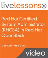 Red Hat Certified System Administrator (RHCSA) in Red Hat OpenStack LiveLessons